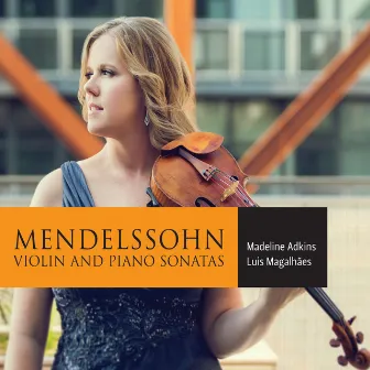 Mendelssohn: Violin Sonatas by Luis Magalhaes