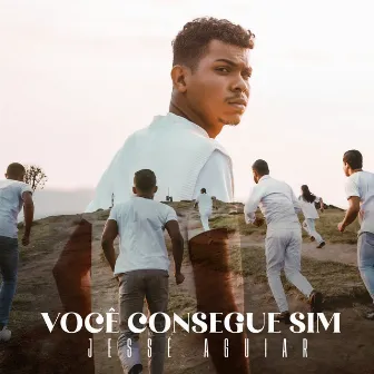 Você Consegue Sim by Jessé Aguiar