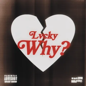 Why? by LvckyBoy