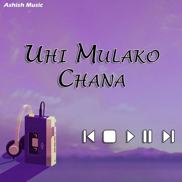 Uhi Mulako Chana