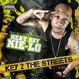 Key 2 The Streets vol. 1 by Heat Boy KiE-Lo