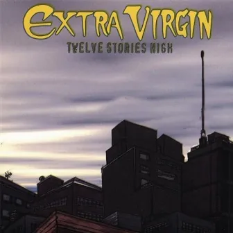 Twelve Stories High by Extra Virgin