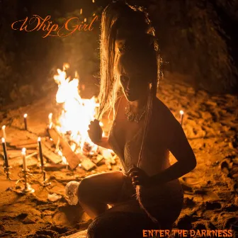 Enter the Darkness by Whip Girl