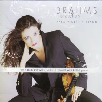 Brahms: Violin Sonatas Nos. 1-3 by Edward Wolanin