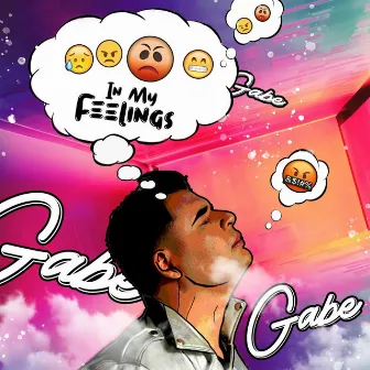 In My Feelings by Gabe Lustman