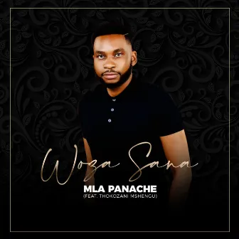 Woza Sana by Mla Panache