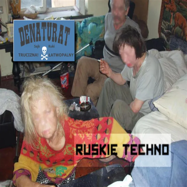 DENATURAT (RUSKIE TECHNO)