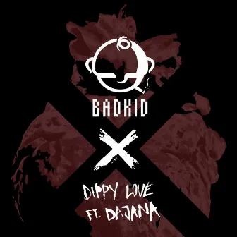 Dippy Love by Badkid