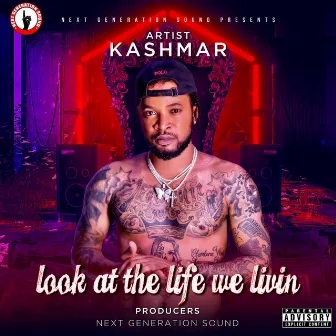 Look at the Life We Livin' by Kashmar