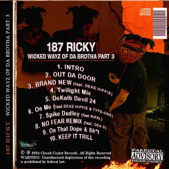 WICKED WAYZ OF DA BROTHA PART 3 by 187 RicKy