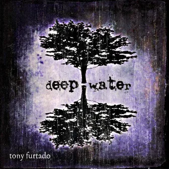 Deep Water by Tony Furtado