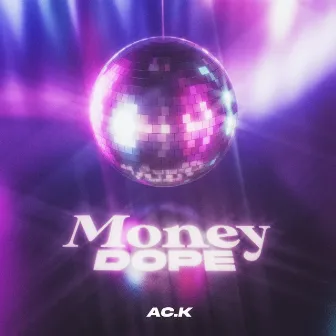 Money Dope by AC.K