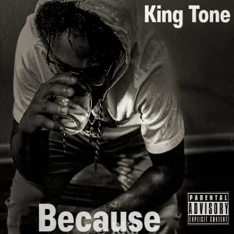 Because by King Tone