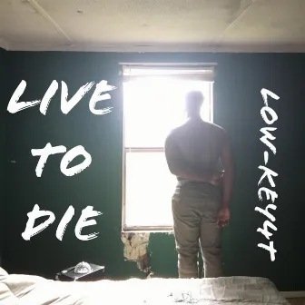 Live To Die by Lowkey4T