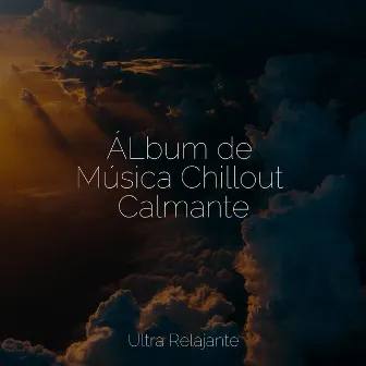 ÁLbum de Música Chillout Calmante by Unknown Artist