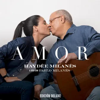 AMOR Haydée Milanés a dúo con Pablo Milanés (EDICIÓN DELUXE) by Haydée Milanés