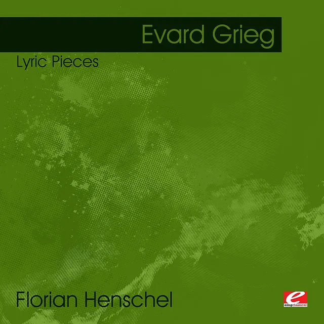 Grieg: Lyric Pieces (Digitally Remastered)