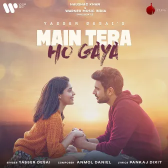 Main Tera Ho Gaya by Anmol Daniel