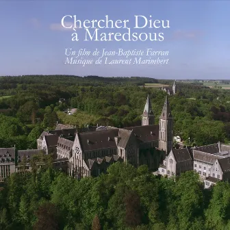 Chercher Dieu à Maredsous (Bande originale du film de Jean-Baptiste Farran) by Laurent Marimbert