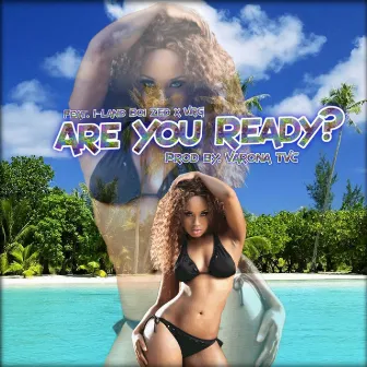 Are You Ready? by I-Land Boi Zed