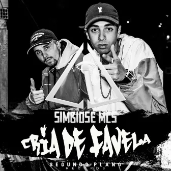 Cria de Favela by Simbiose MC's