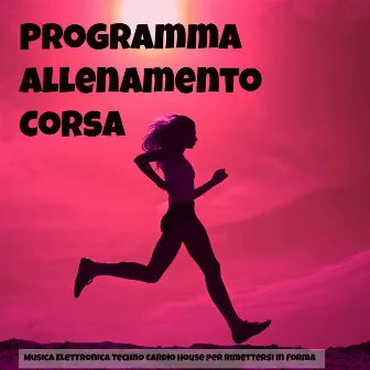 Programma di Allenamento Corsa - Musica Elettronica Techno Cardio House per Rimettersi in Forma by 