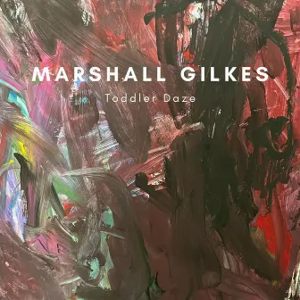 Toddler Daze by Marshall Gilkes