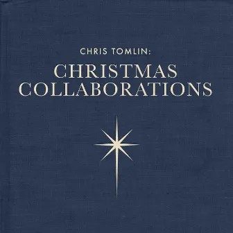 Chris Tomlin: Christmas Collaborations by Chris Tomlin