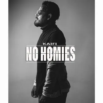 No Homies by Kaifi