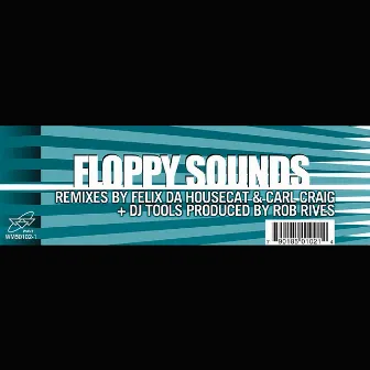 The Remixes by Felix The Housecat and Carl Craig by Floppy Sounds