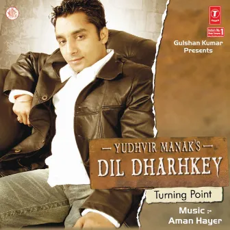 Dil Dharhkey by Yudhveer Manak