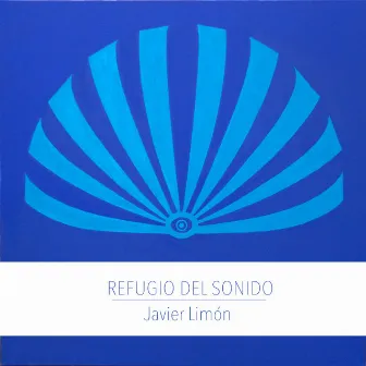 Refugio Del Sonido by Javier Limón