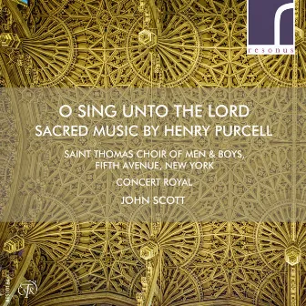 O Sing Unto the Lord: Sacred Music by Henry Purcell by Concert Royal