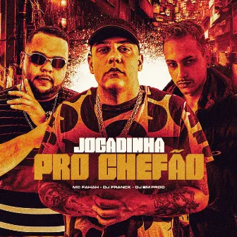 Jogadinha pro Chefão by DJ Franck