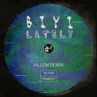 Lately (Villem Remix) by Biyi