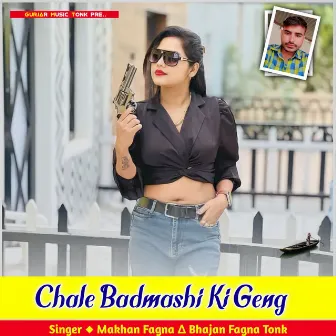 Chale Badmashi Ki Geng by 