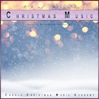 The Best Christmas Music: Relaxing Background Holiday Music by The Best Christmas Music