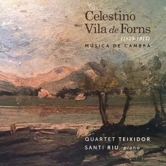 Celestino Vila de Forns: Música de Cambra by Quartet Teixidor