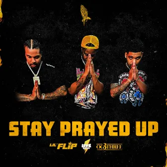 Stay Prayed Up by OG 3Three Never Broke Again