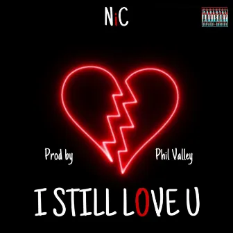 I Still Love U by Nic