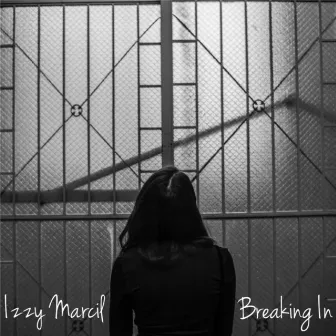 Breaking In by Izzy Marcil