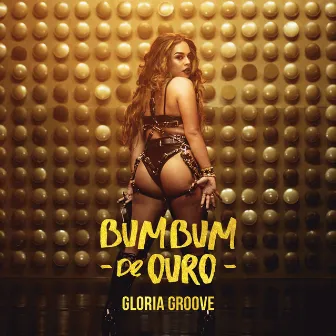 Bumbum de Ouro by Gloria Groove