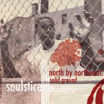 North By Northwest: Solid Ground by Soulstice