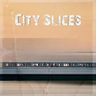 City Slices by Alexander Wirth