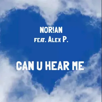 Can U Hear Me by Norian