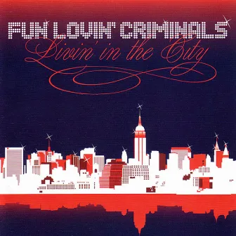 Livin' In The City by Fun Lovin' Criminals