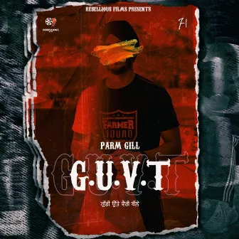 G.U.V.T by Parm Gill