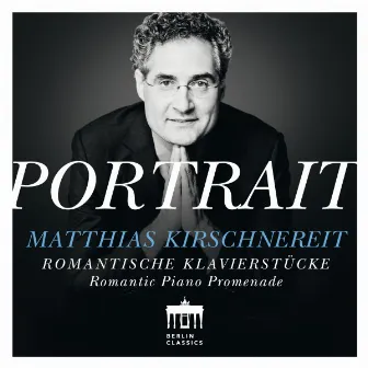 Portrait: Romantische Klaviermusik by Matthias Kirschnereit