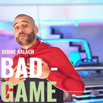 Bad Game by Didine Kalach