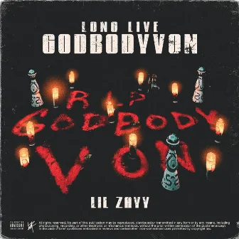 Long Live GodBody Von by Lil Zayy